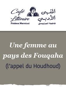 Café littéraire Fatéma Mernissi : Une femme au pays des Fouqaha, l’appel du Houdhoud