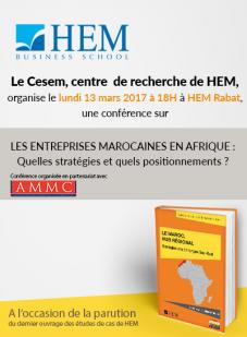 Les Entreprises Marocaines en Afrique : Quelles Stratégies et quels positionnements ?, Cesem, centre de recherche de HEM, Mars 2017