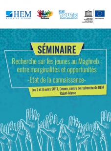 Recherche sur les jeunes au Maghreb : entre marginalités et opportunités, Cesem, centre de recherche de HEM, Mars 2017