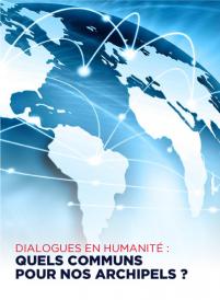 Dialogues en Humanité : Quels communs pour nos archipels ? HEM, Février 2021